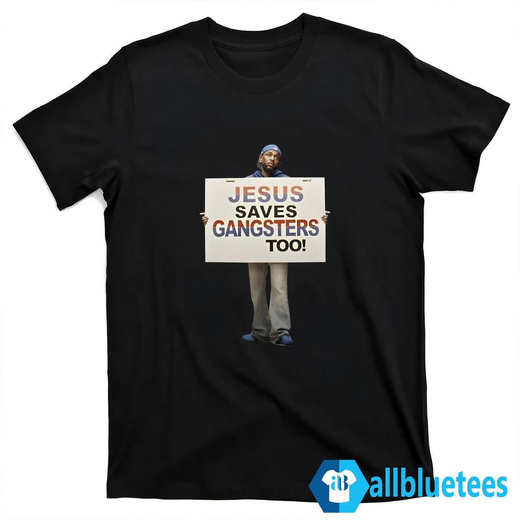 Kendrick Lamar Jesus Saves Gangsters Too Shirt