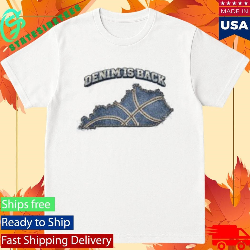 Kentucky Denim Is Back T-Shirt