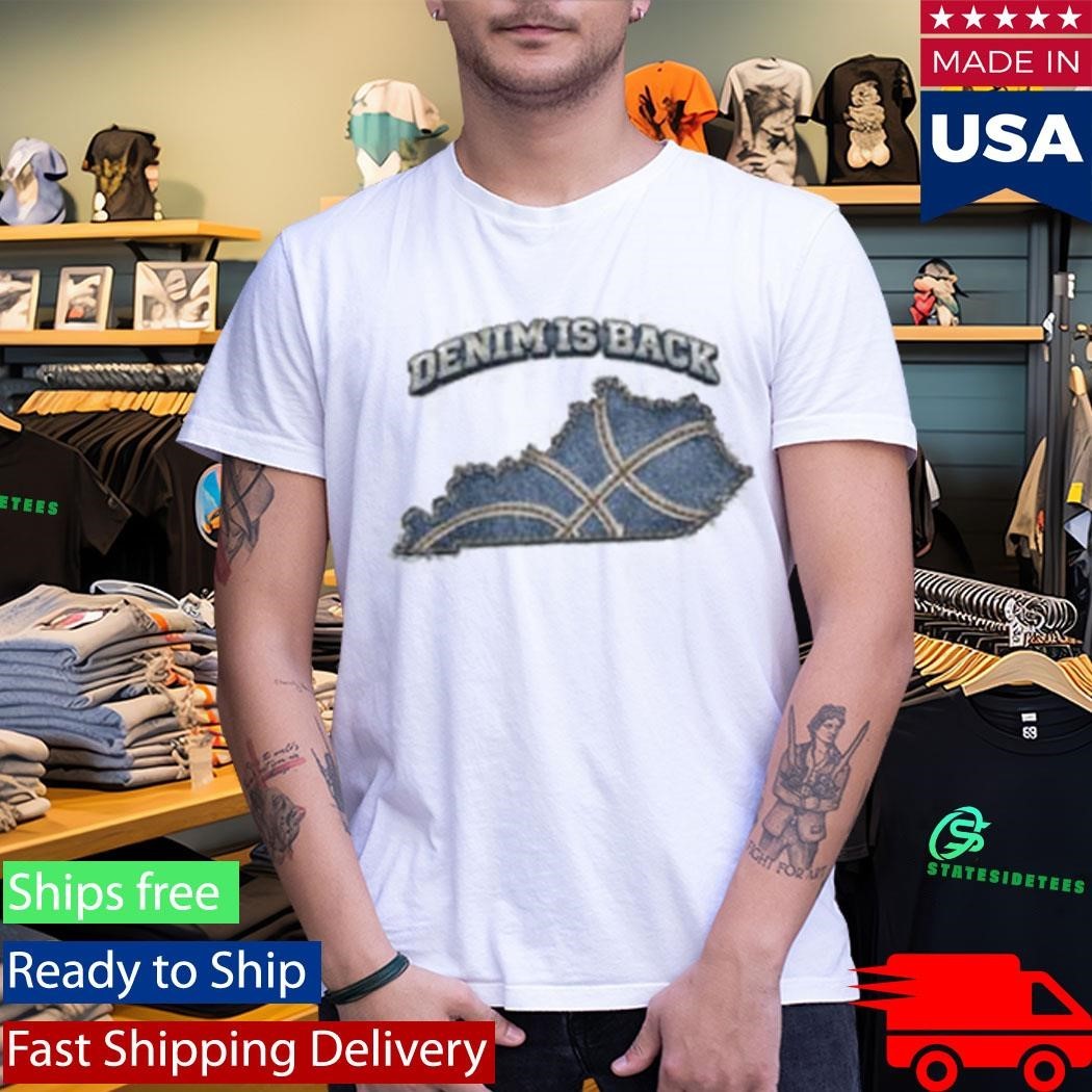 Kentucky Denim Is Back T-Shirt
