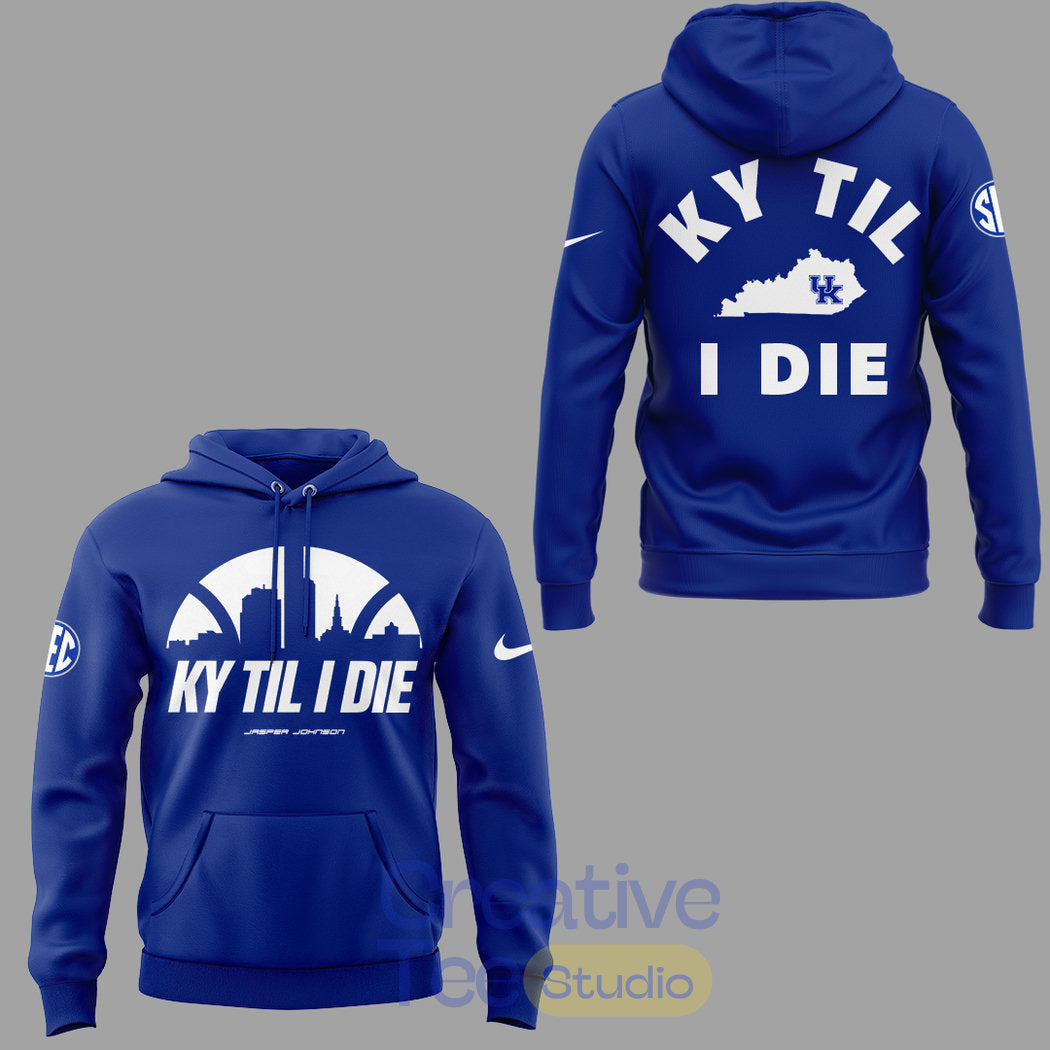 Kentucky Wildcats “KY TIL I DIE” Special Hoodie