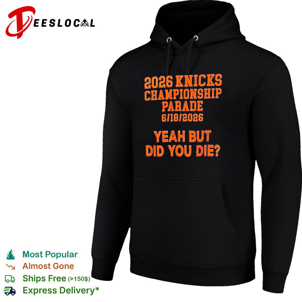 Knicks 2026 championship parade yeah but did you die shirt