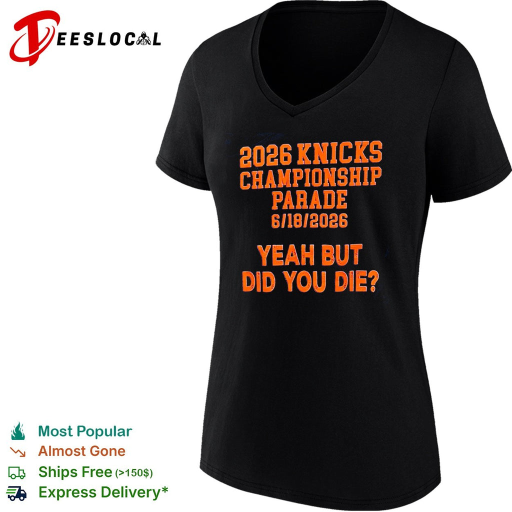 Knicks 2026 championship parade yeah but did you die shirt