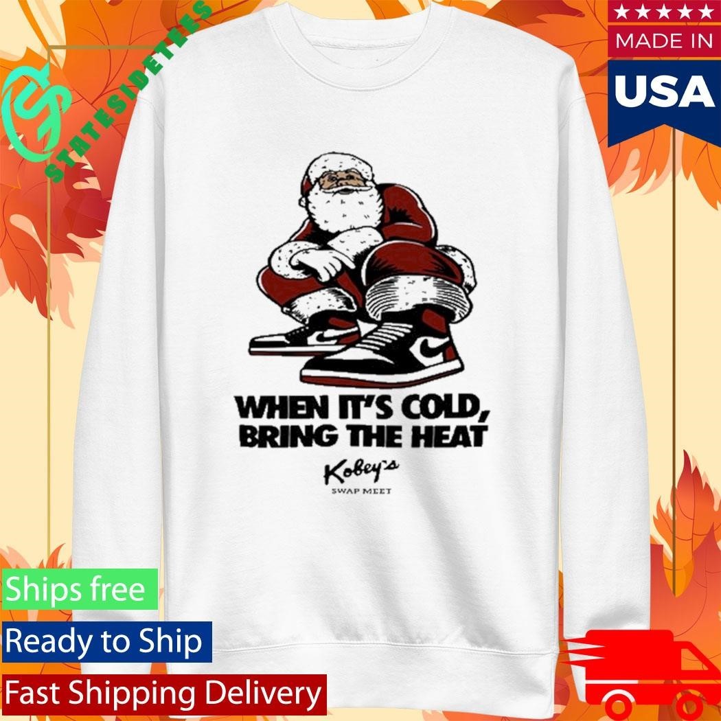 Kobey’s Swap Meet When It’s Cold Bring The Hear Shirt