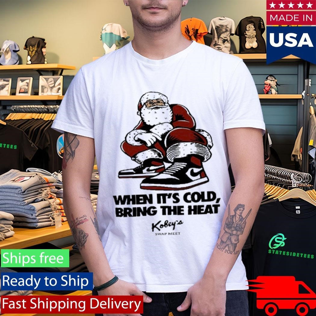 Kobey’s Swap Meet When It’s Cold Bring The Hear Shirt
