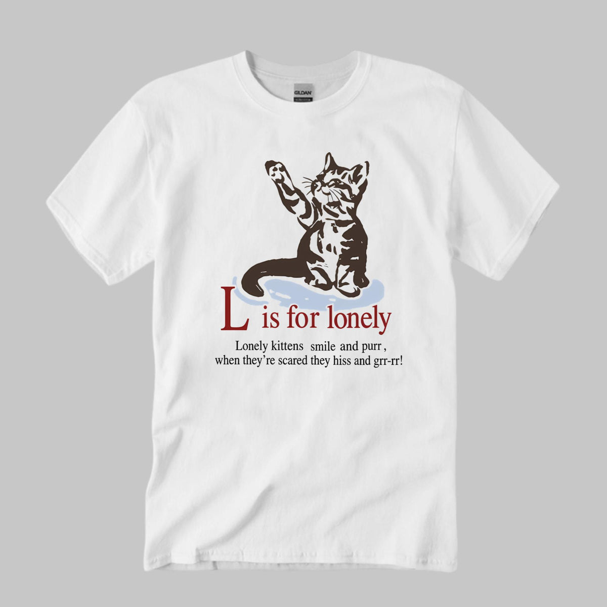 L Is For Lonely Lonely Kittens Smile And Purr Shirt