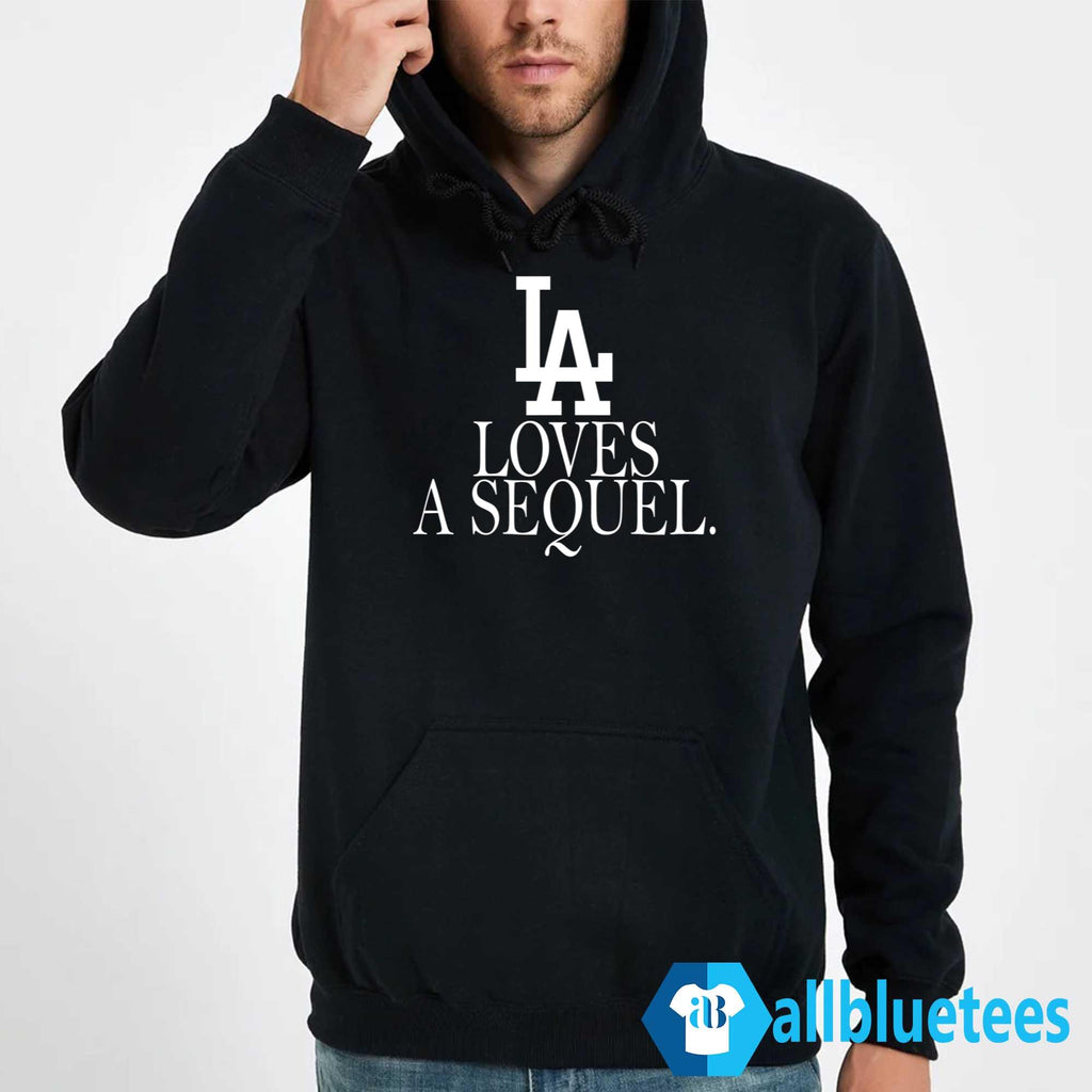 LA Loves A Sequel Shirt