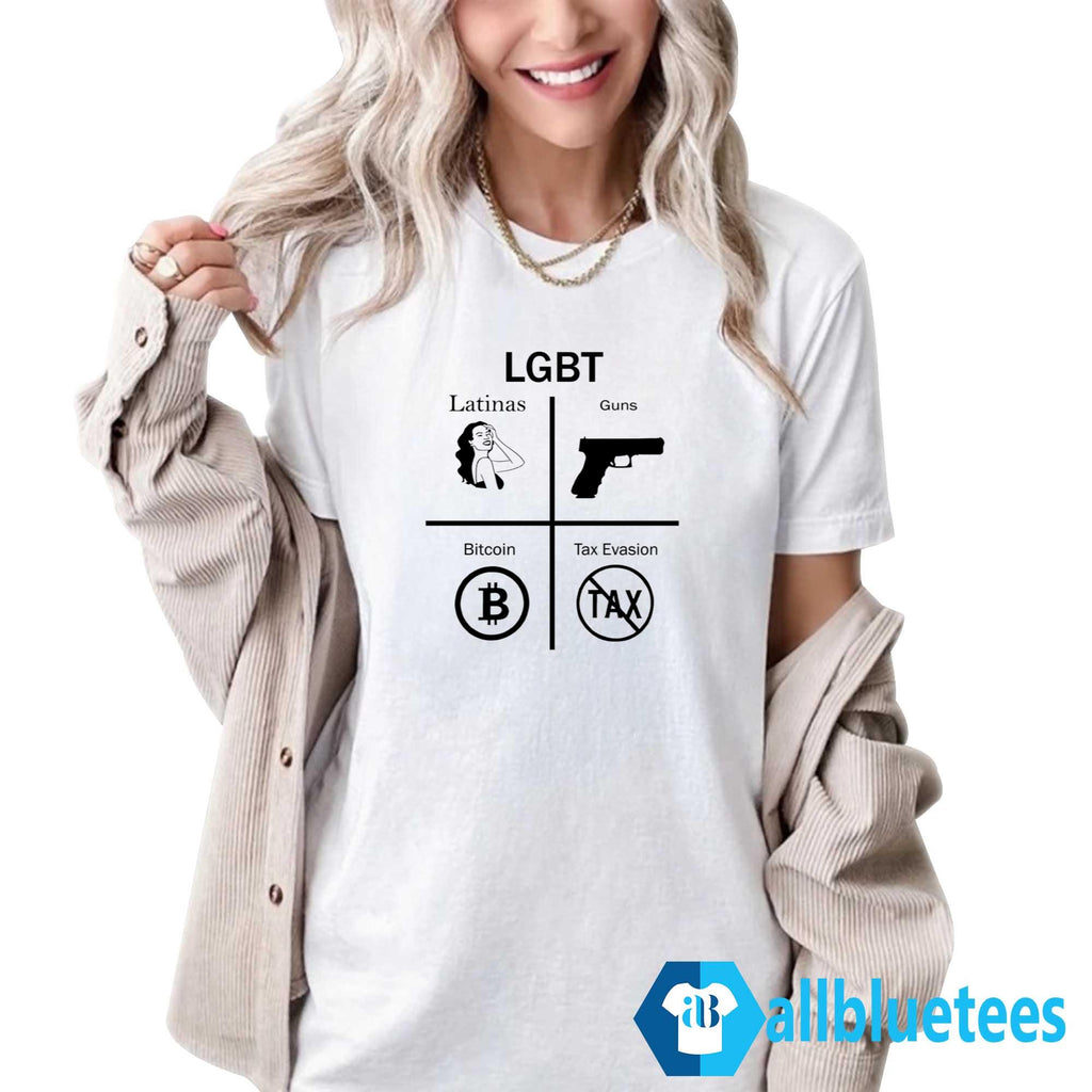 LGBT Latinas Gun Bitcoin Tax Evasion Shirt