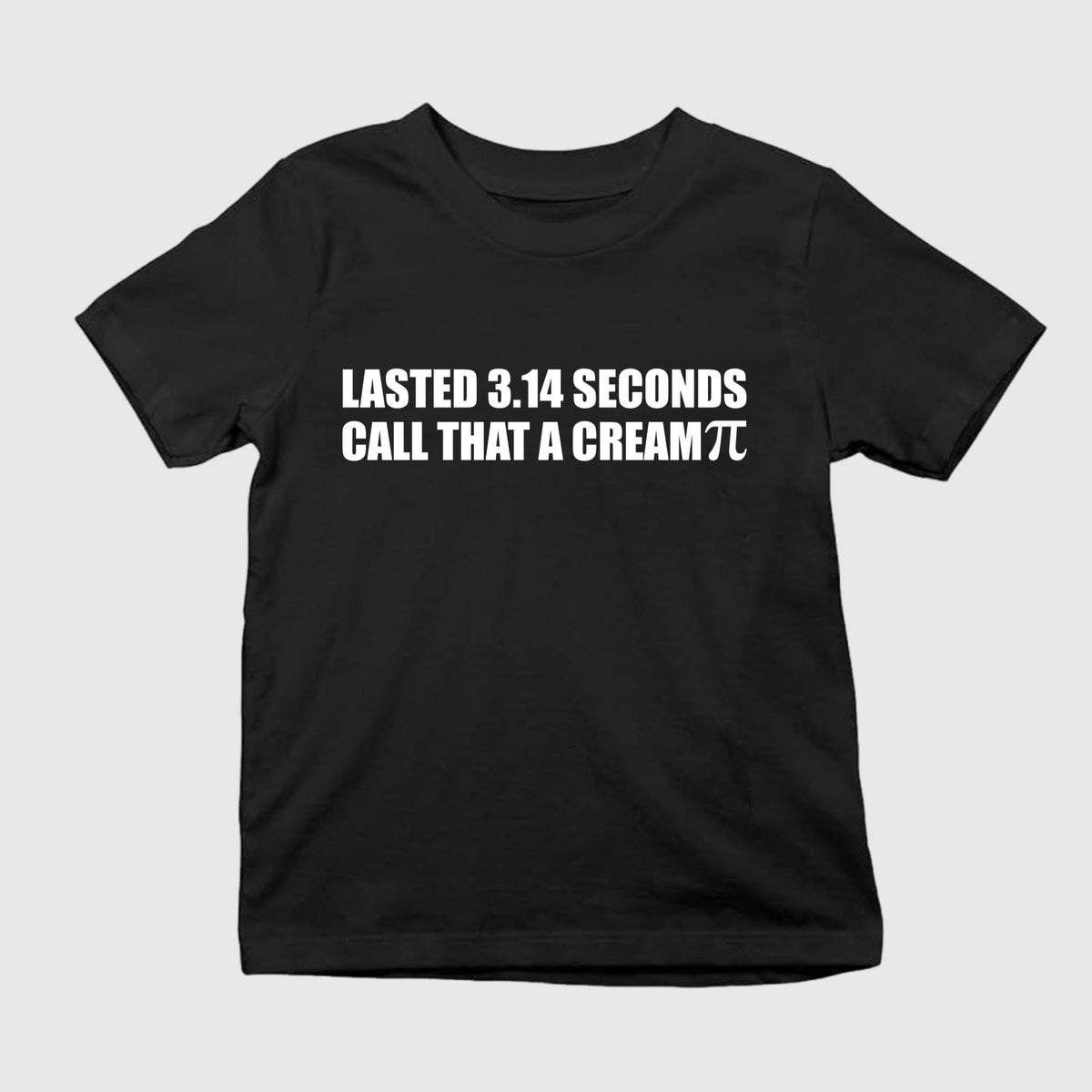 Lasted 3.14 Seconds Call That A Cream Pi Shirt