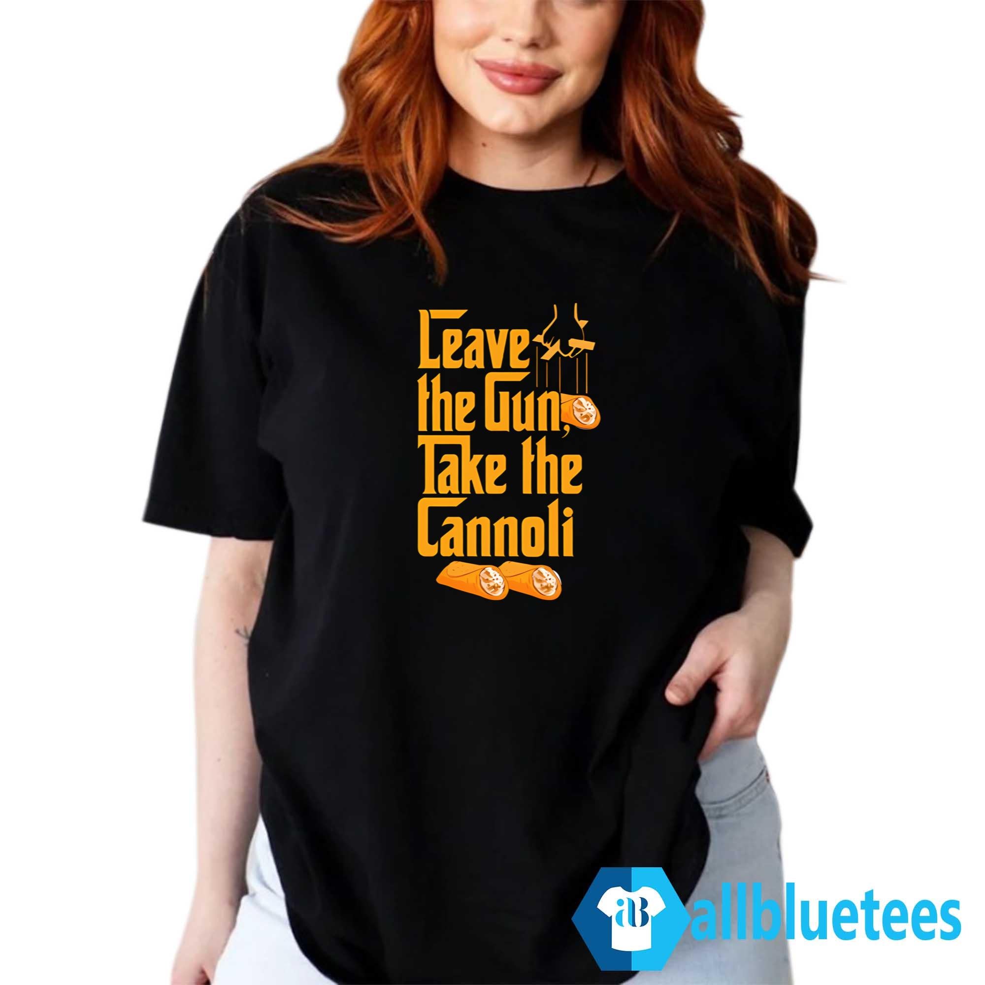 Leave The Gun Take The Cannoli T-Shirt