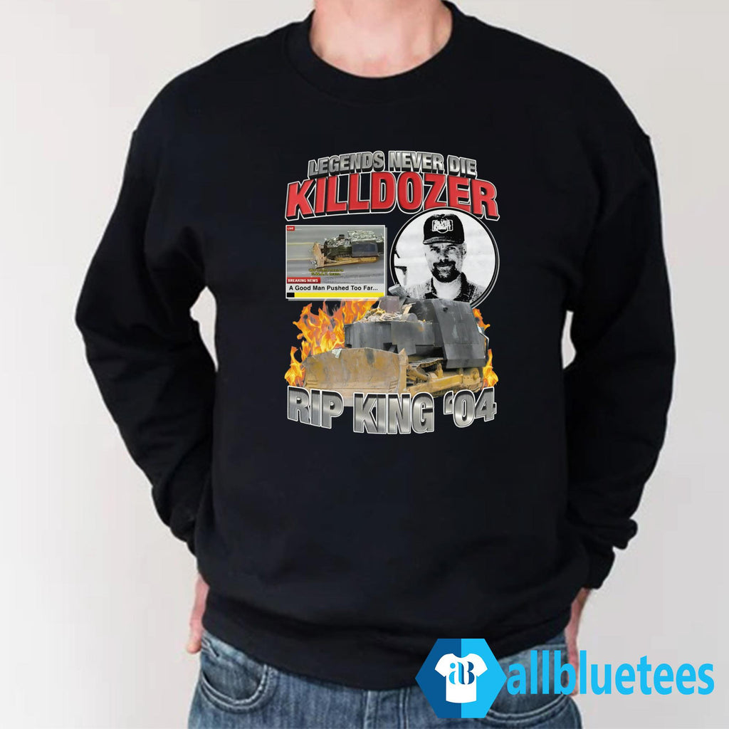 Legends Never Die Killdozer Shirt