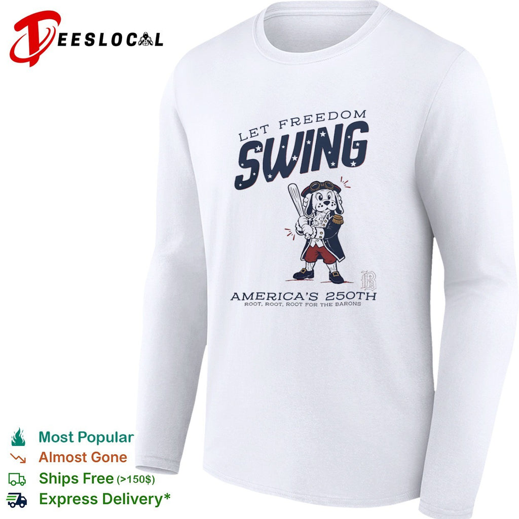 Let Freedom Swing America 250th Root Root Root for the Barons Baseball shirt