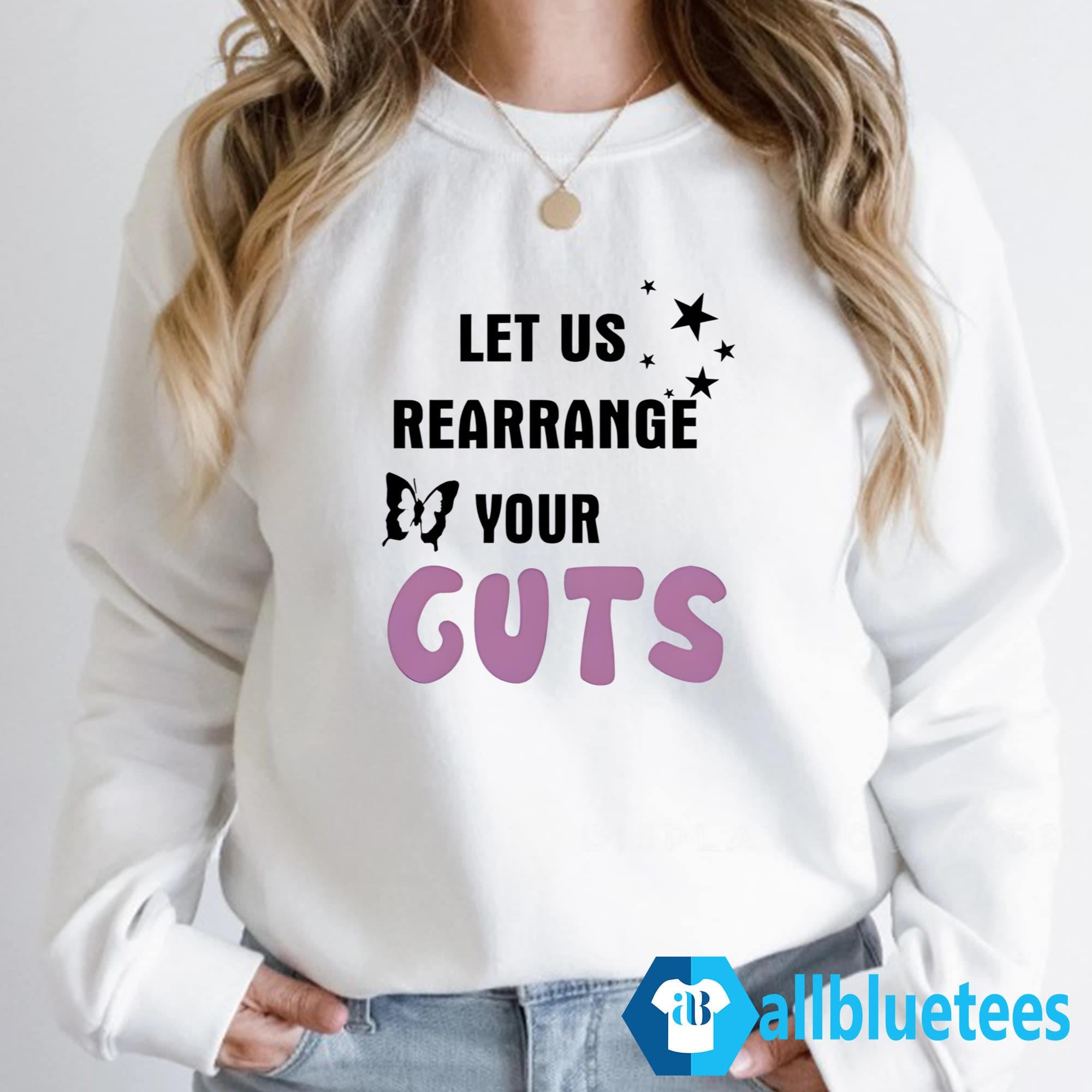 Let Us Rearrange Your Guts Shirt