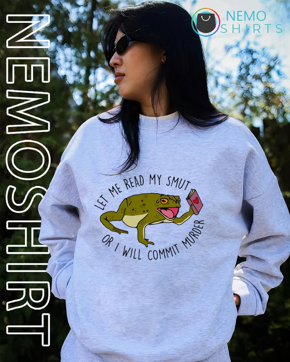 Let me read my smut or I will commit murder frog holding book shirt