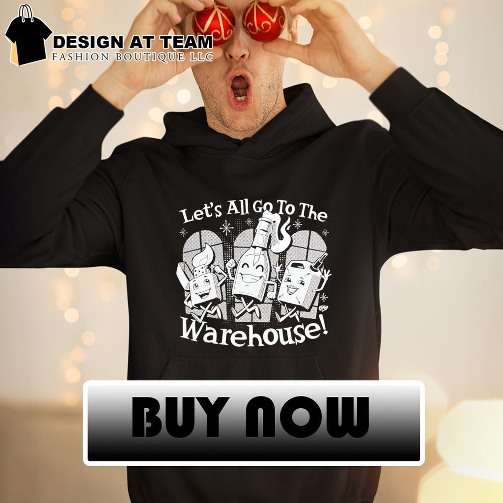 Let’s All Go To The Warehouse Clay Graham shirt