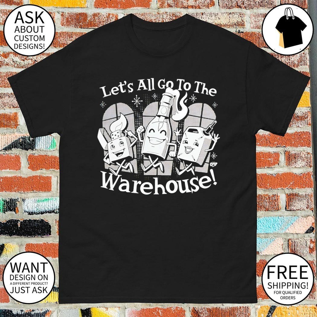 Let’s All Go To The Warehouse Clay Graham shirt
