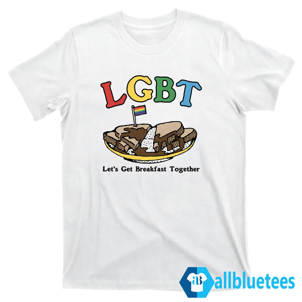 Let’s Get Breakfast Together Shirt