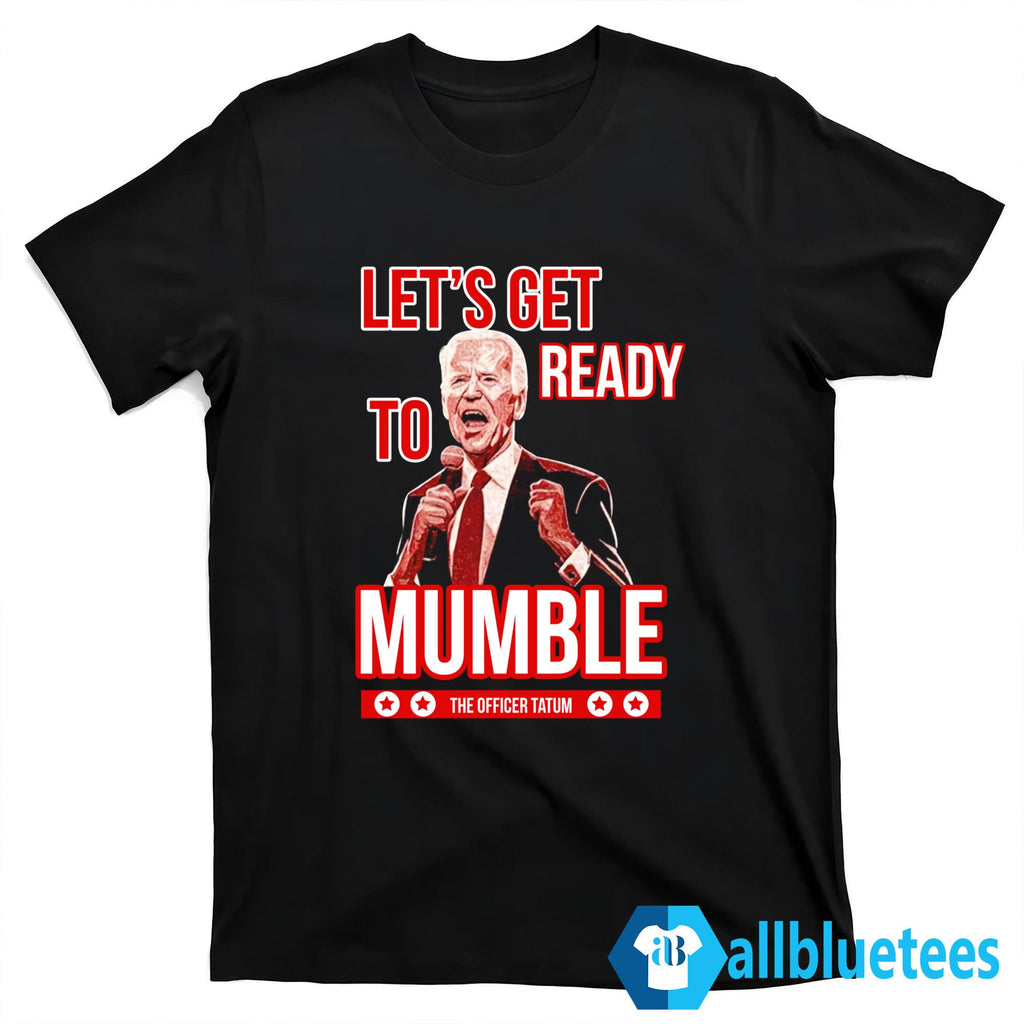 Let’s Get Ready To Mumble Shirt