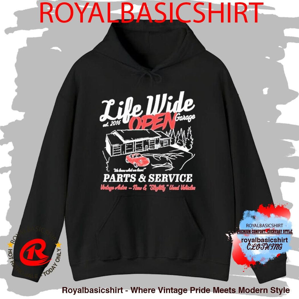 Life Wide Open Open Garage We Know What We Have Parts And Service Vintage Autos New And Slightly Used Vehicles Cboystv Est 2016 Shirt