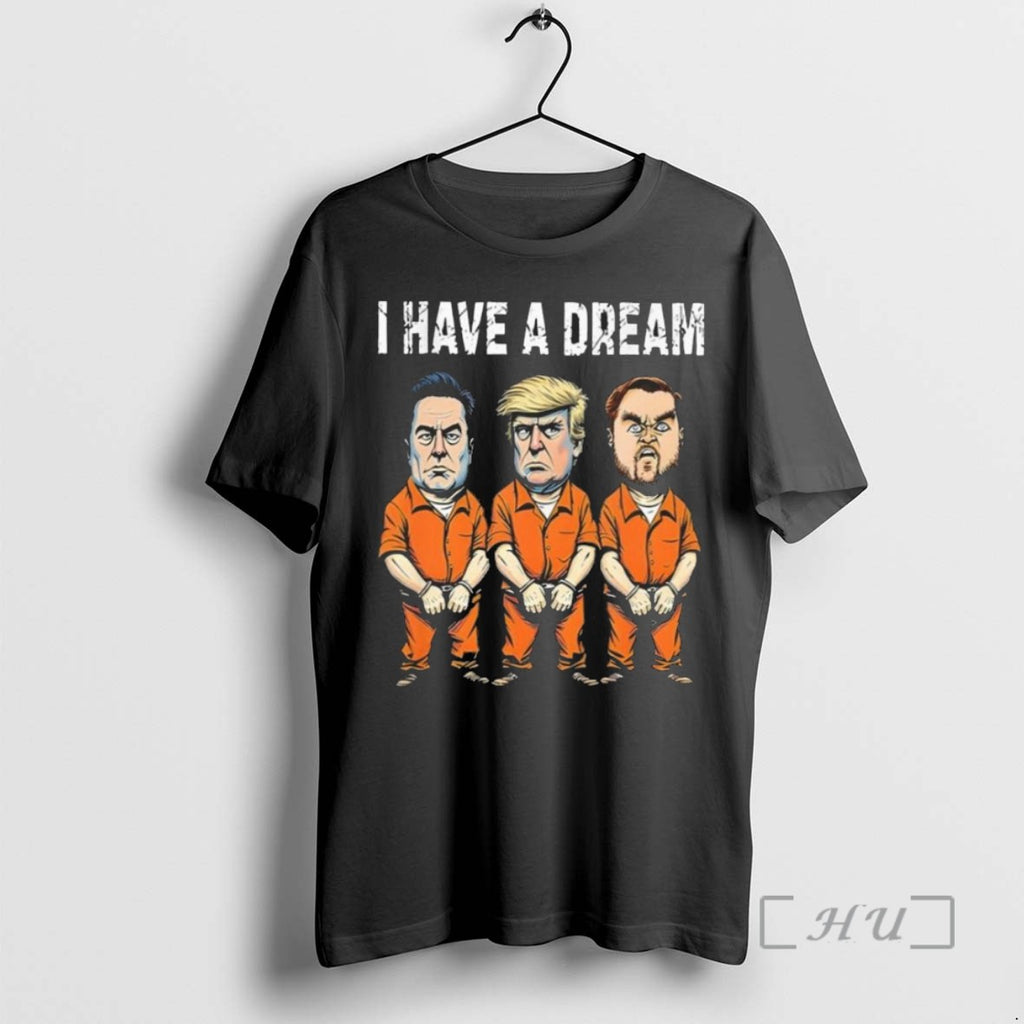 Limited Edition I Have A Dream Make America Great Again Musk Trump Vance T Shirts