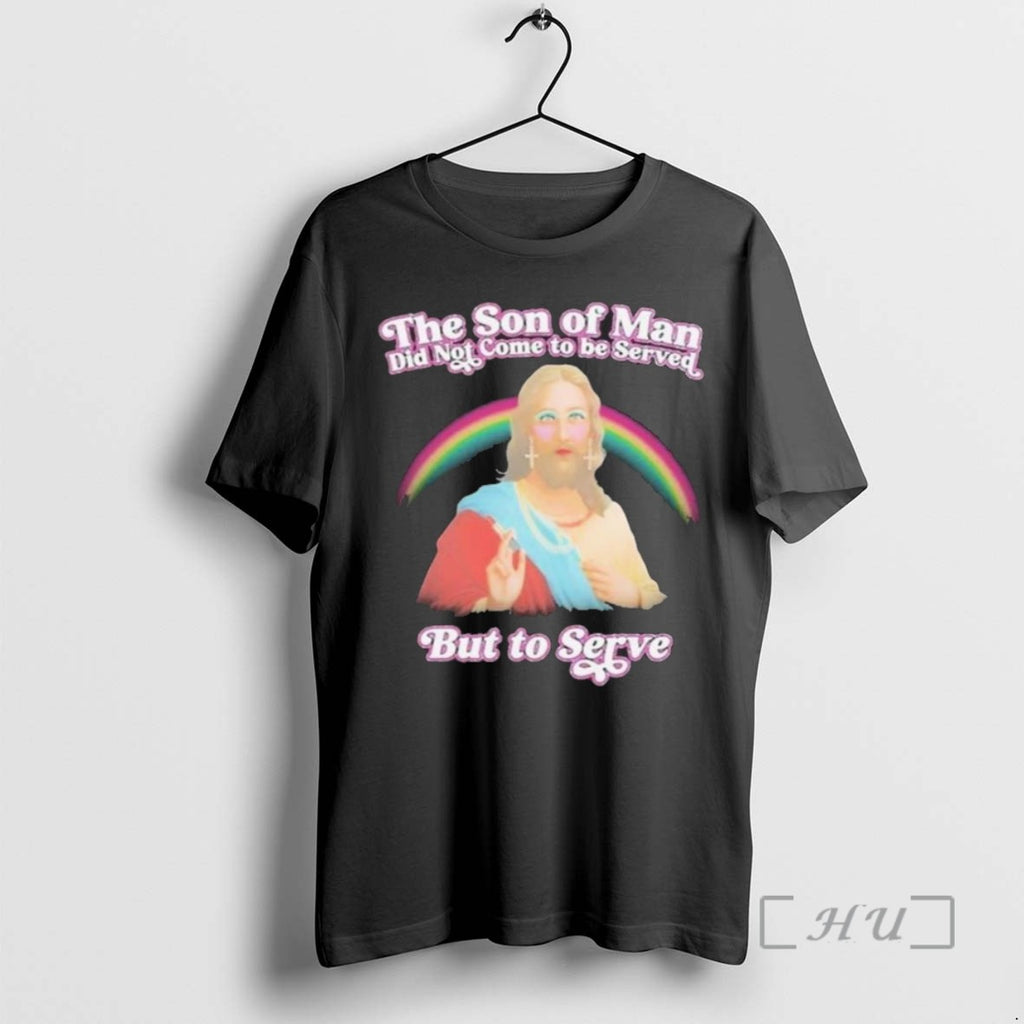 Limited Edition Jesus The Son Of Man Did Not Came To Serve But To Serve