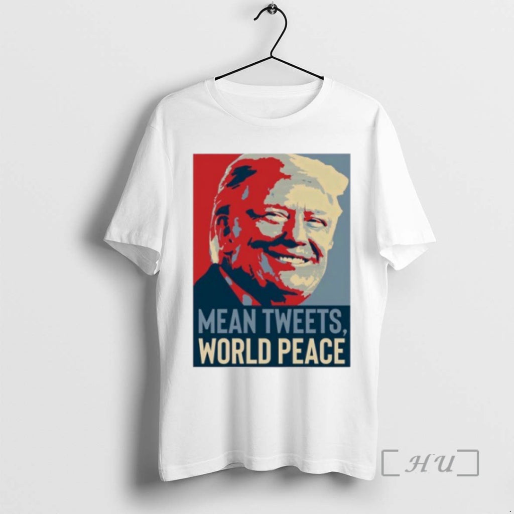 Limited Edition Mean Tweets World Peace Trump