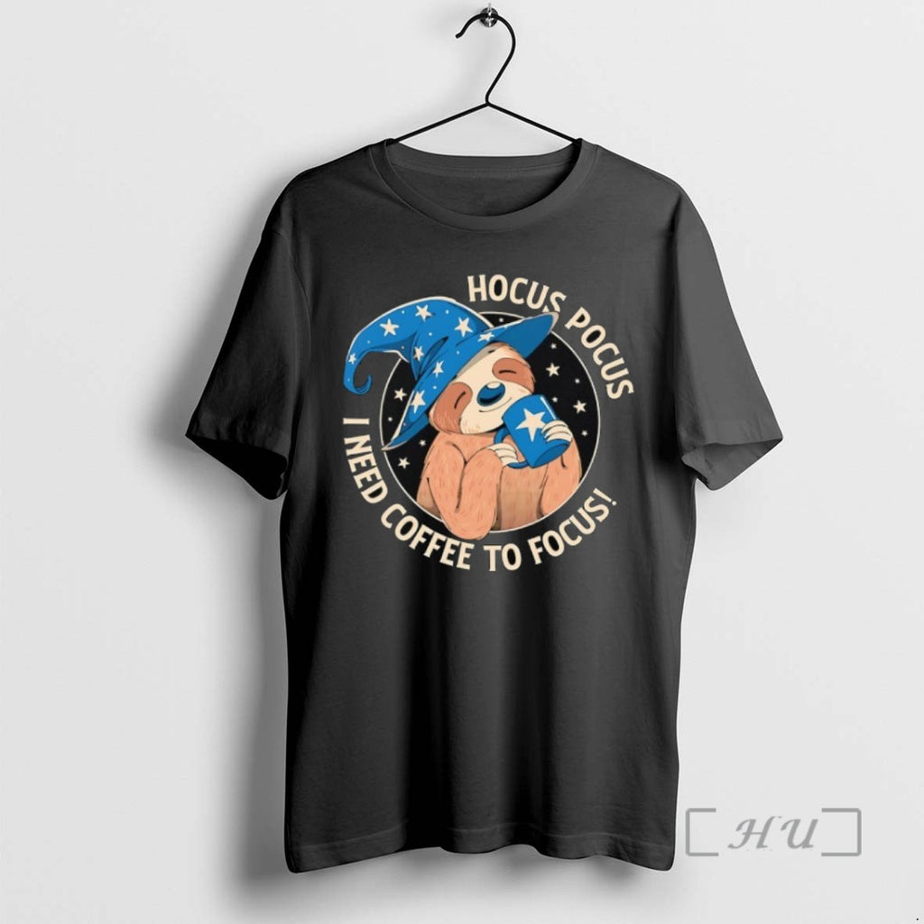 Limited Edition Sloth Hocus Pocus I Need Coffee To Focus
