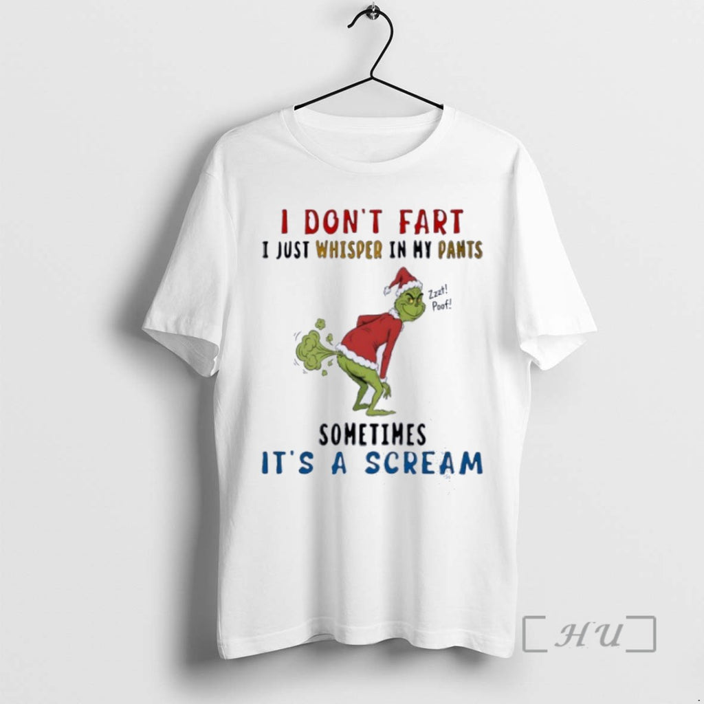 Limited Edition The Grinch I Dont Fart I Just Whisper In My Pants Zzzt Poof
