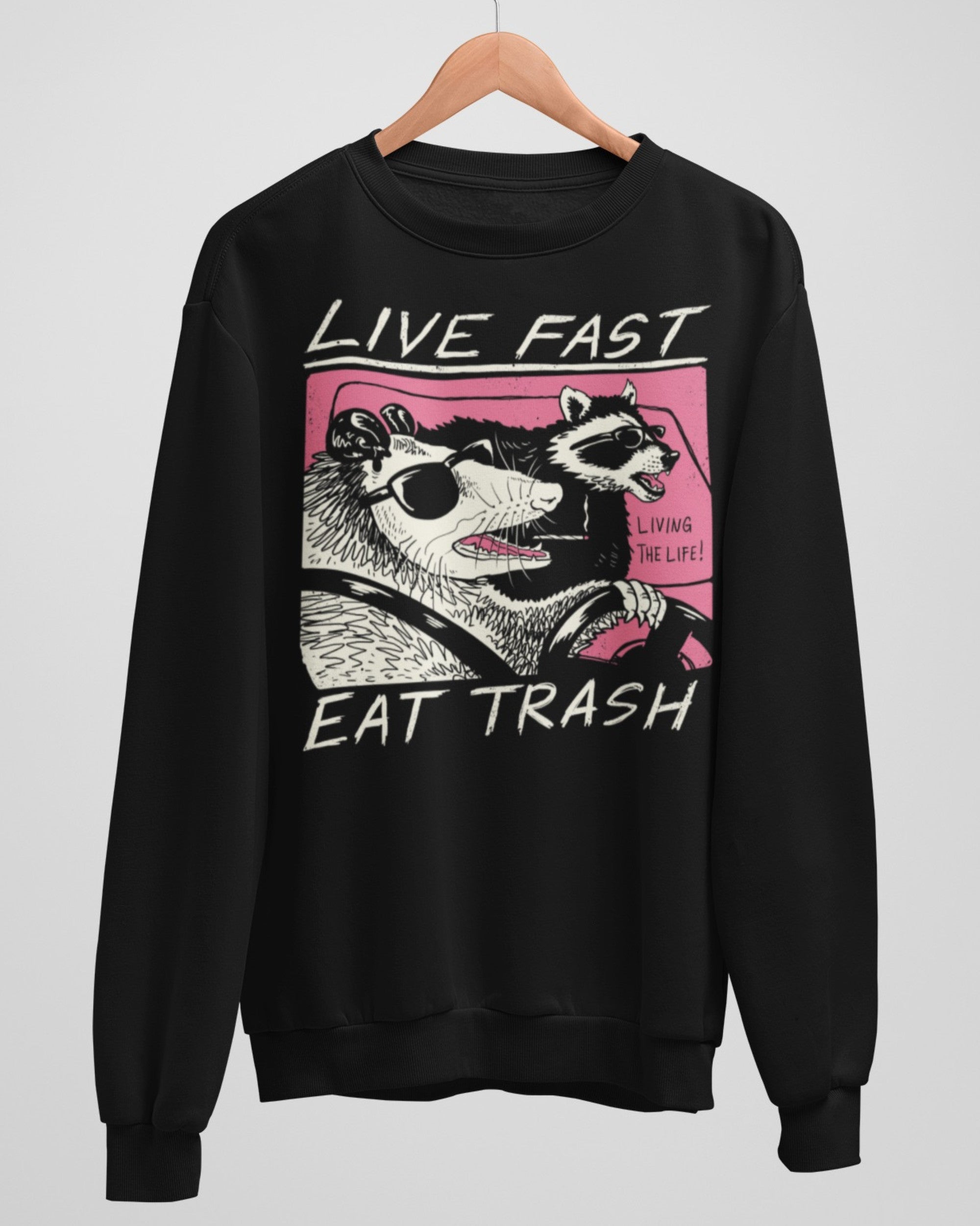 Live Fast, Eat Trash' Sweatshirt