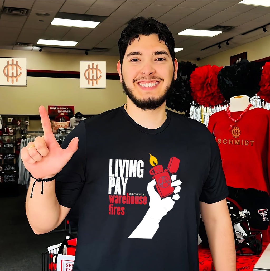 Living wages prevent warehouse fires shirt
