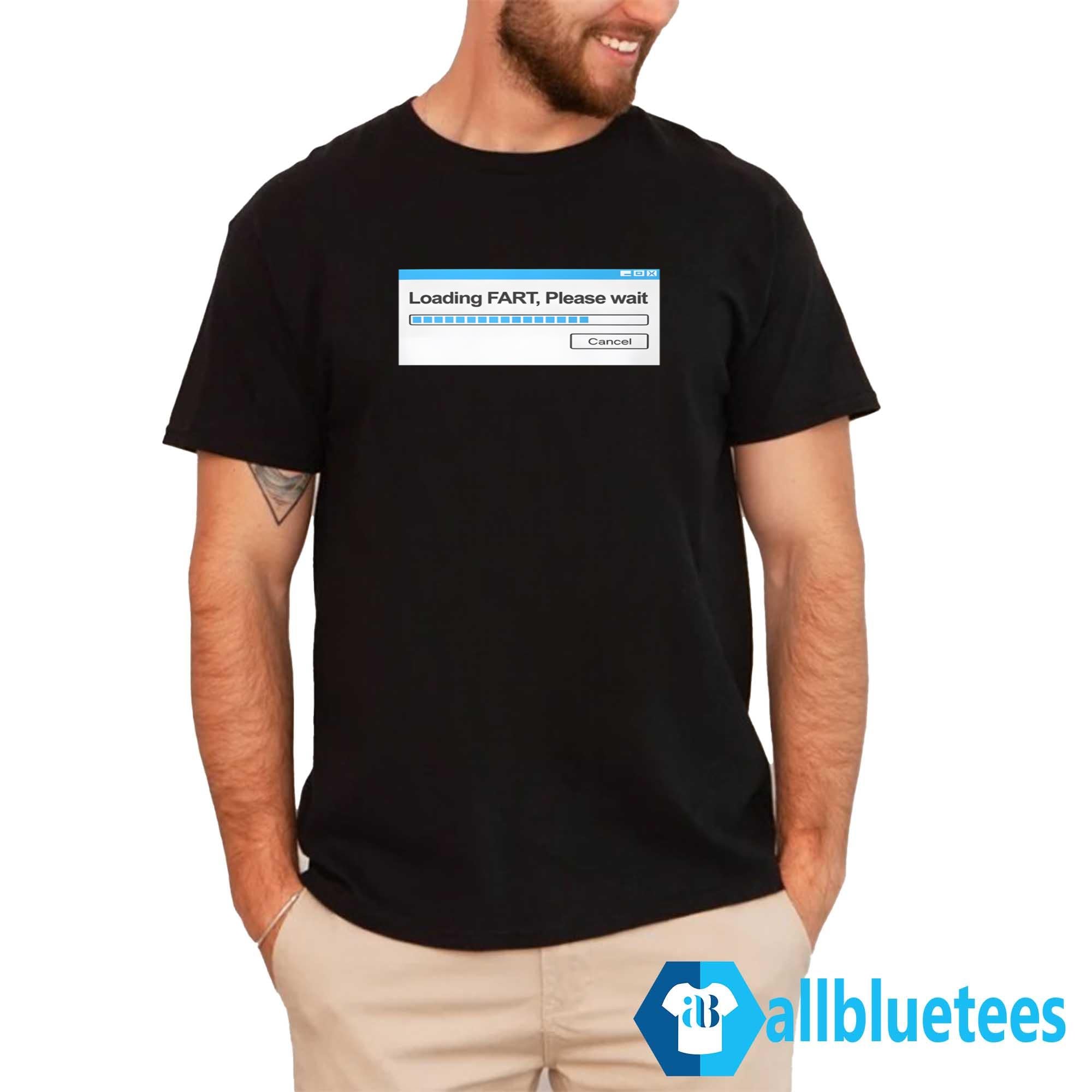 Loading Fart Please Wait Windows Shirt