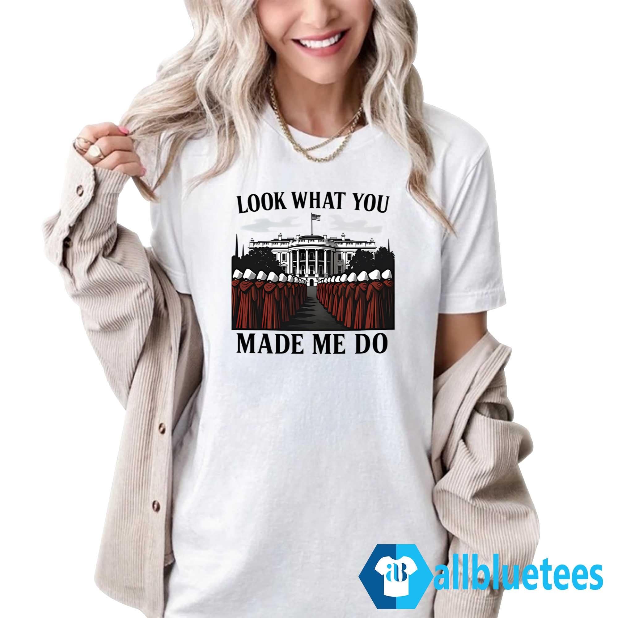 Look What You Made Me Do Shirt