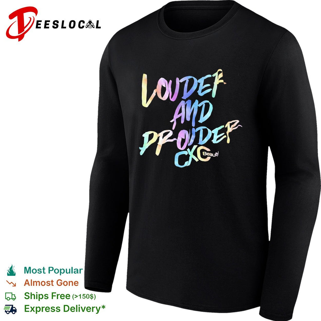 Louder and prouder CXC Beauty shirt