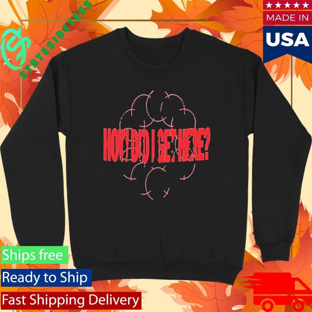 Louis Tomlinson How Did I Get Here Shirt
