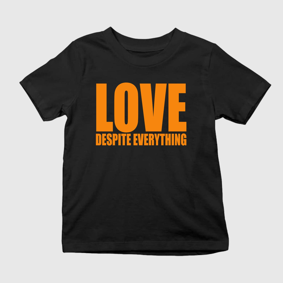 Love Despite Everything Shirt