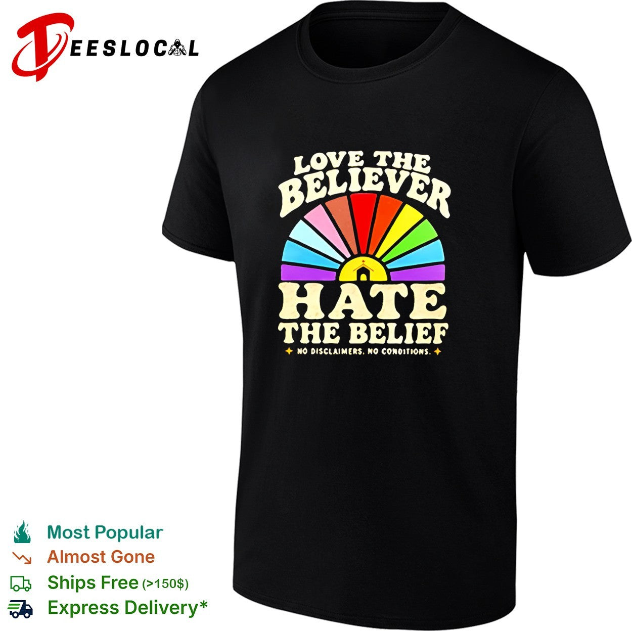Love the believer hate the belief shirt