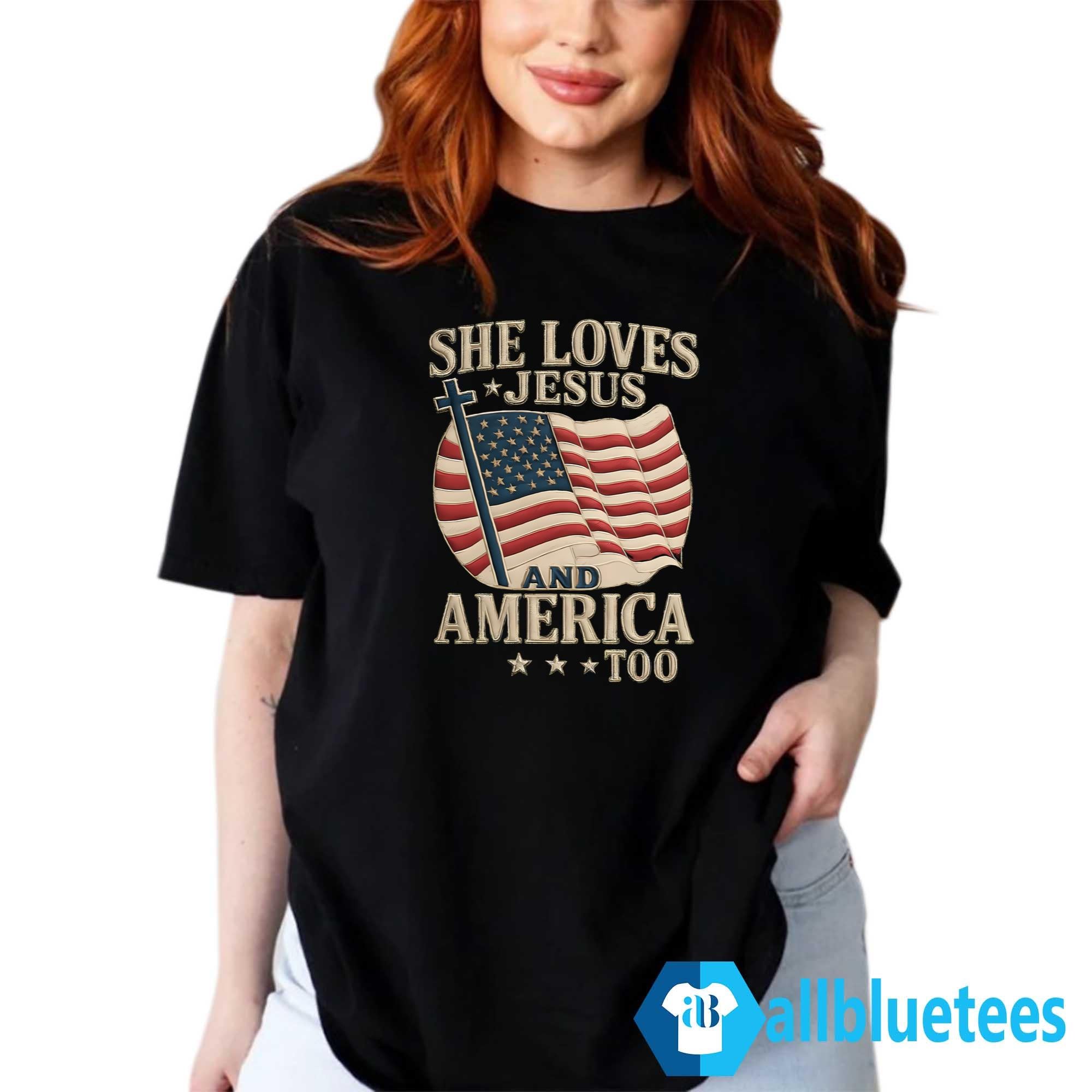 She Loves Jesus And America Too Shirt