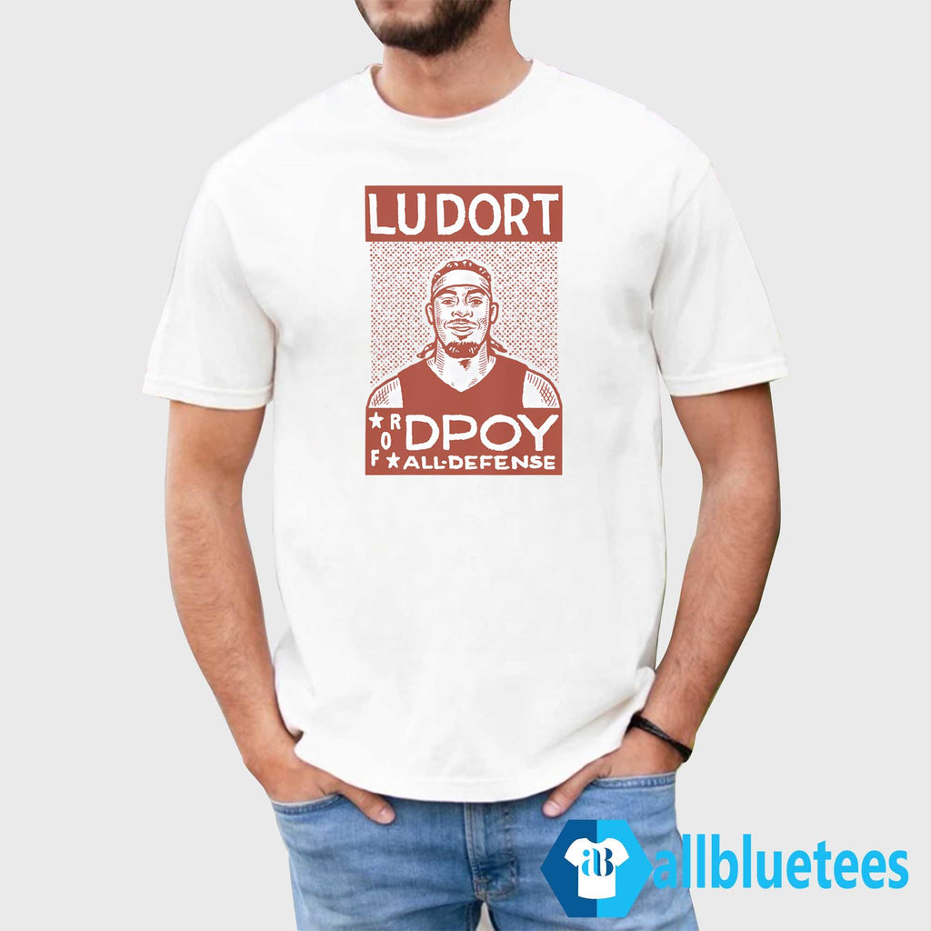 Lu Dort For DPOY All Defense Shirt