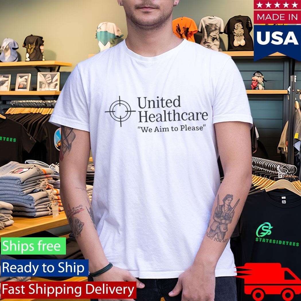 Luigi Mangione United Healthcare We Aim To Place Shirt