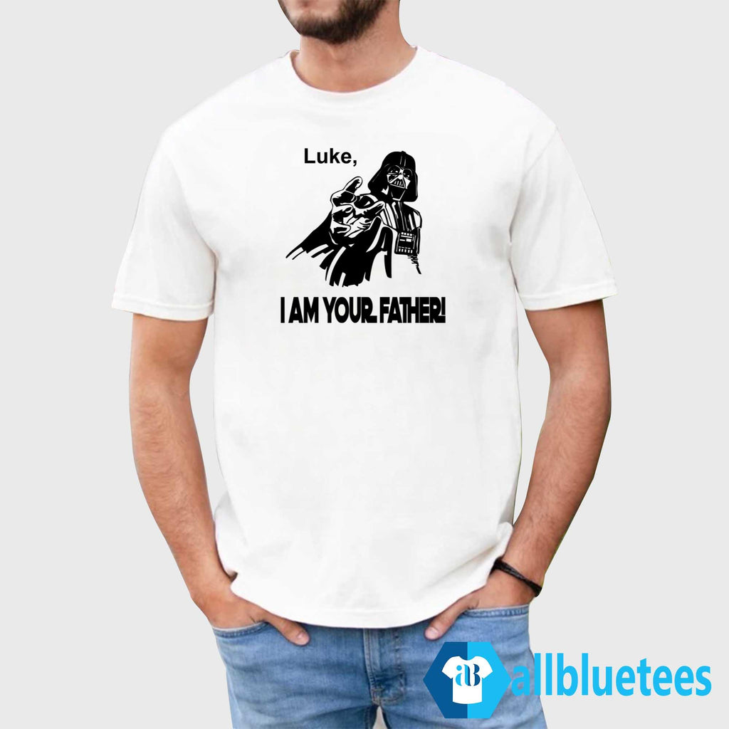 Luke I Am Your Father Shirt