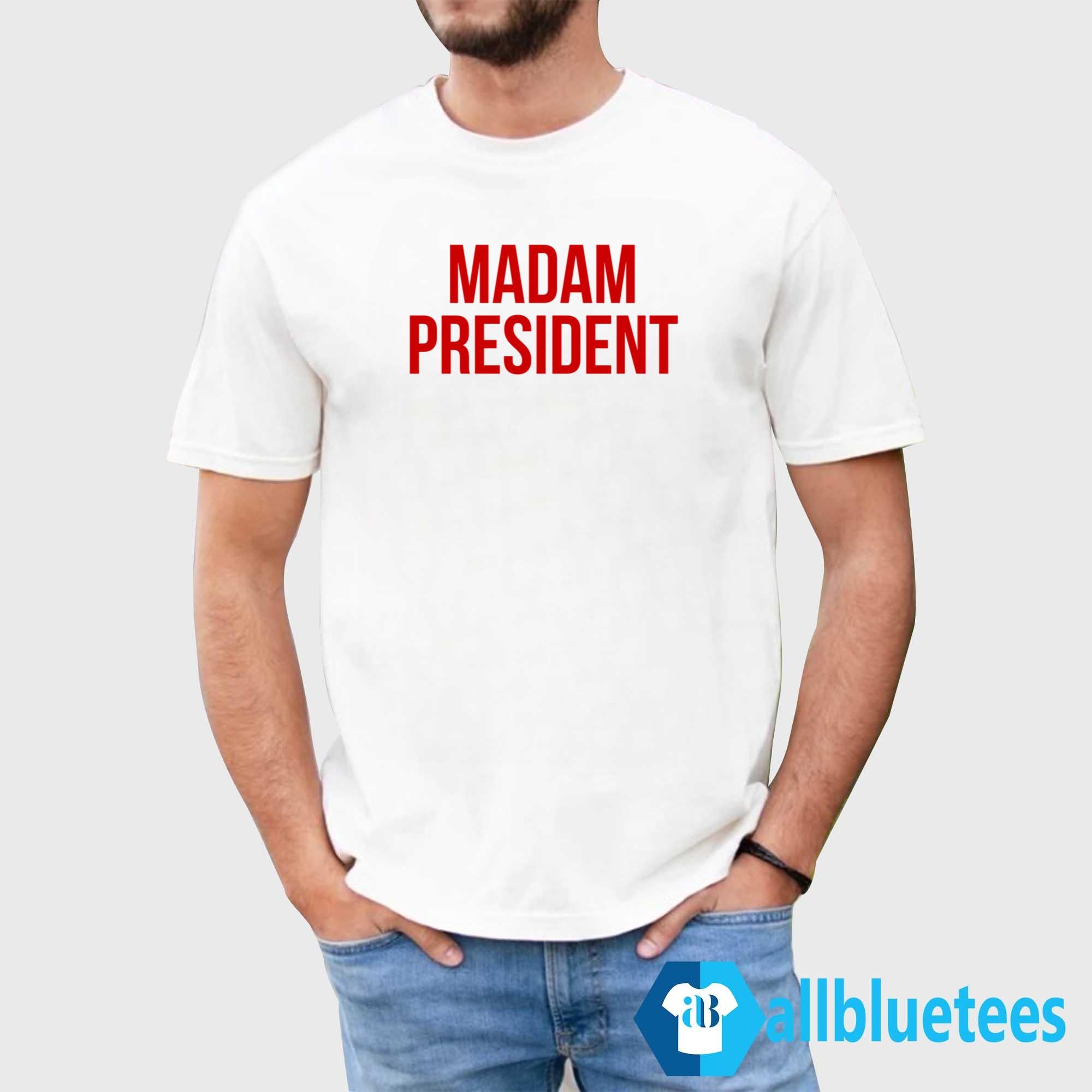 Madam President Shirt
