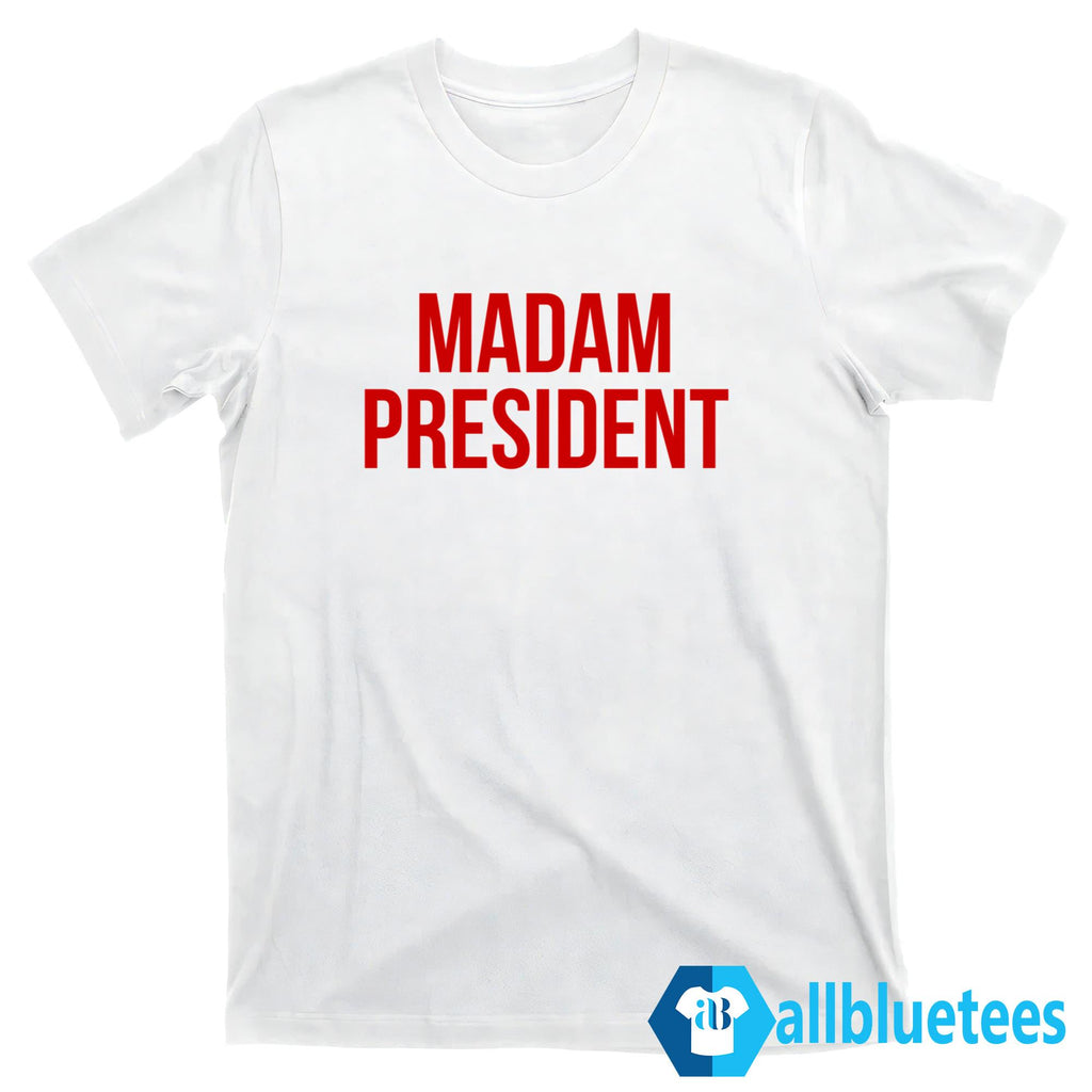 Madam President Shirt