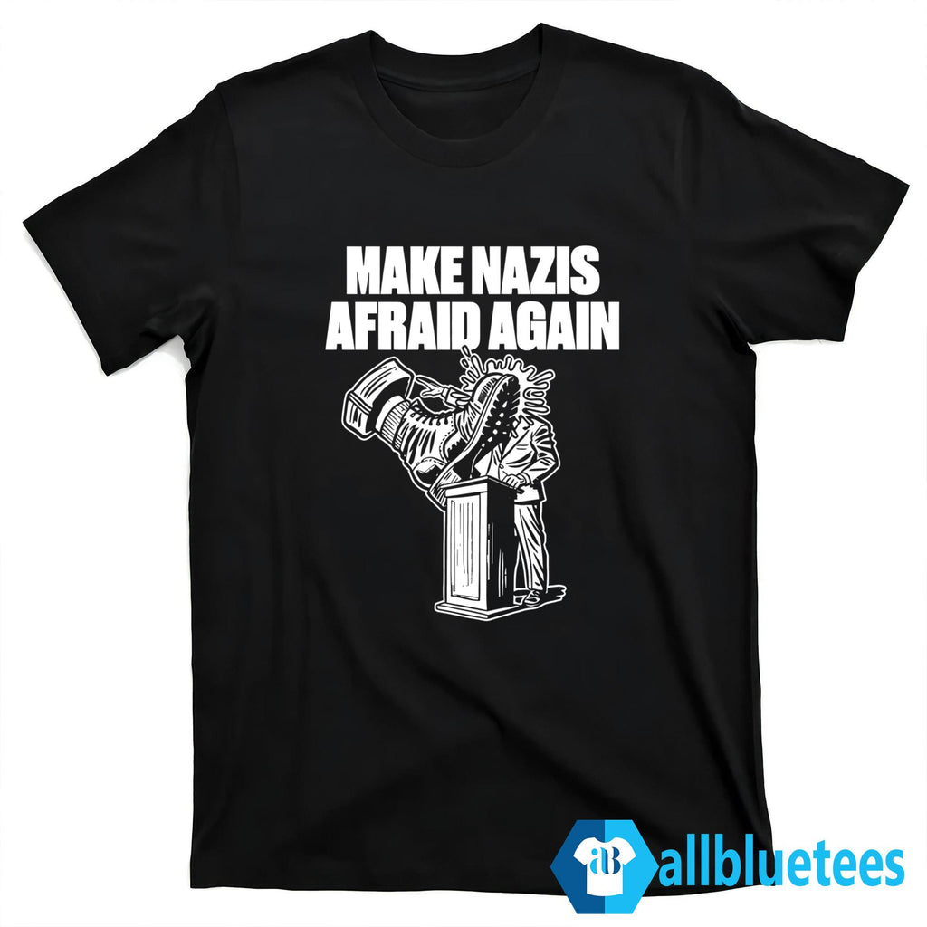 Make Nazis Afraid Again Shirt