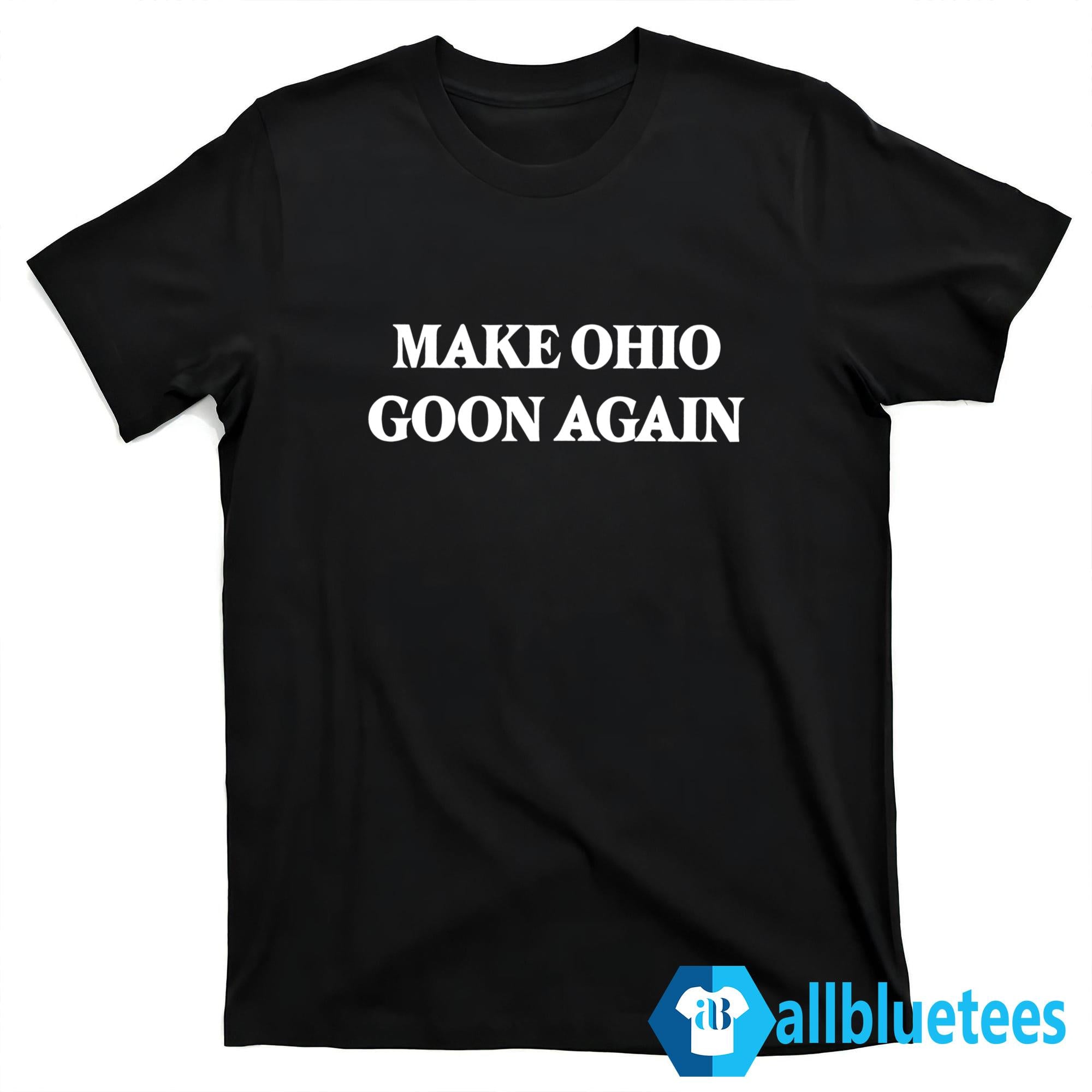 Make Ohio Goon Again Shirt