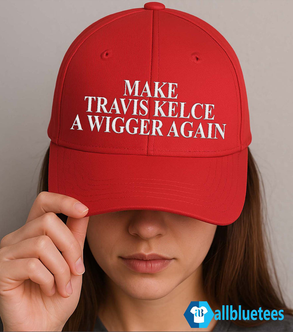 Make Travis Kelce A Wigger Again Hat