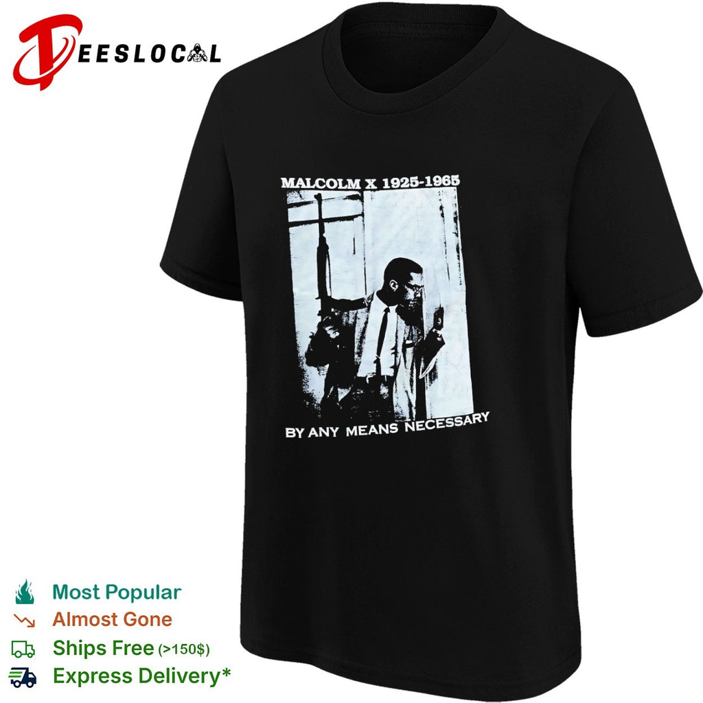 Malcolm X by any means necessary rifle 1925 1965 shirt