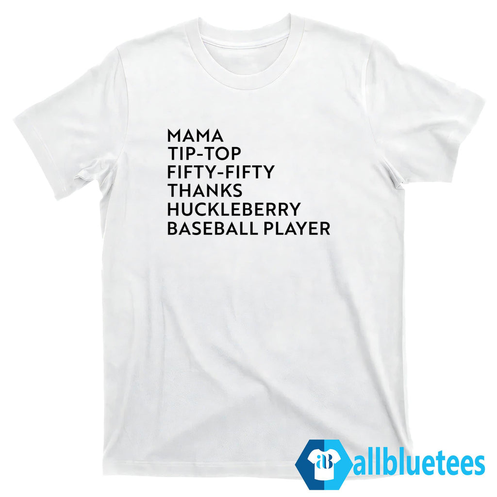 Mama Tip-Top Fifty-Fifty Thanks Huckleberry Baseball Player Shirt