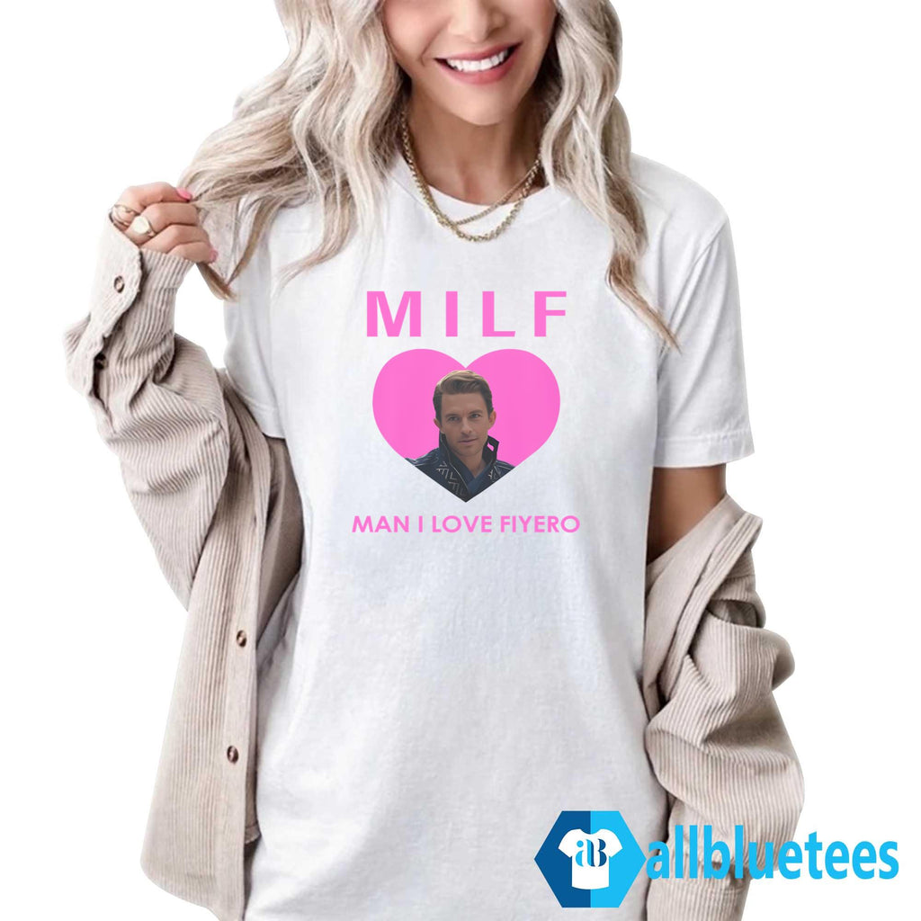 MILF Man I Love Fiyero Shirt