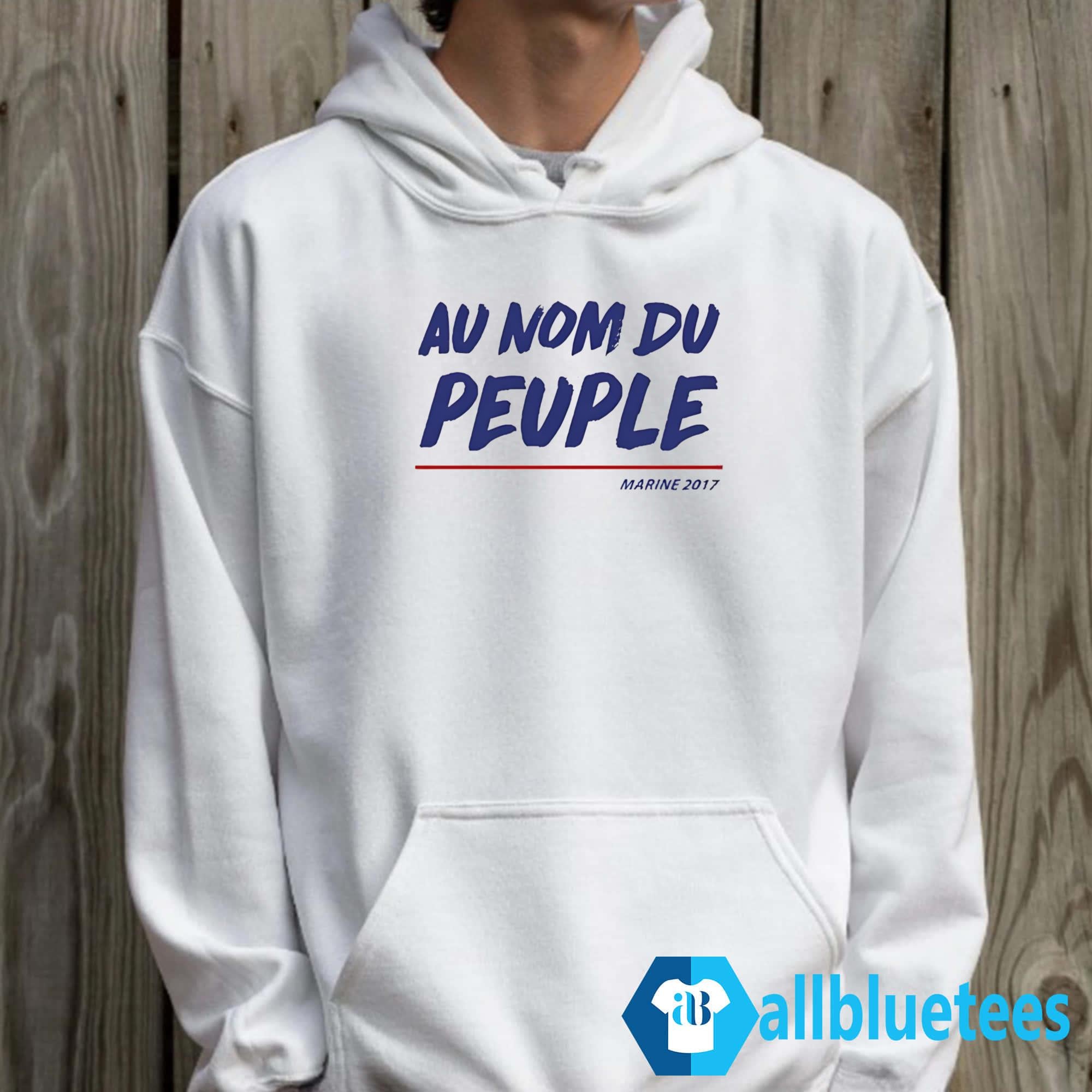 Marine Le Pen Francaise Au Nom Du Peuple Shirt