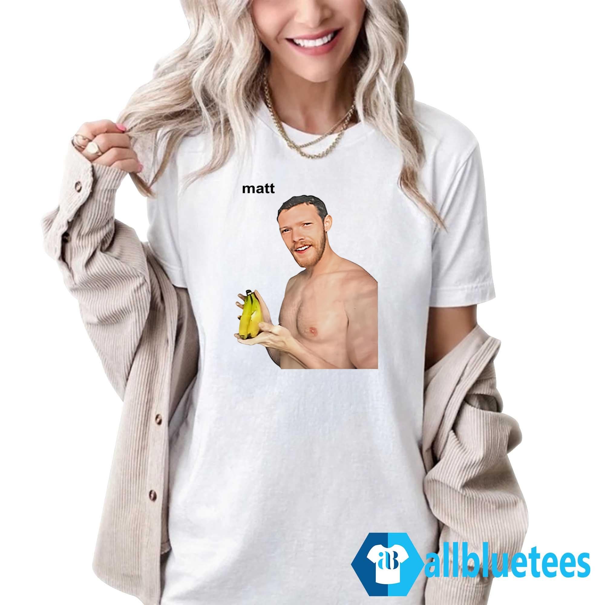 Matt Banana Shirt