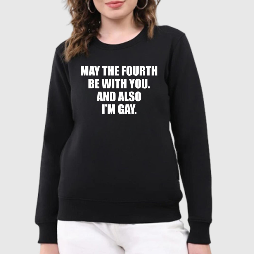 May The Fourth Be With You And Also I’m Gay Shirt